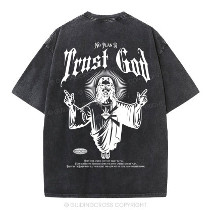 Trust God No Plan B Christian Washed T-Shirt