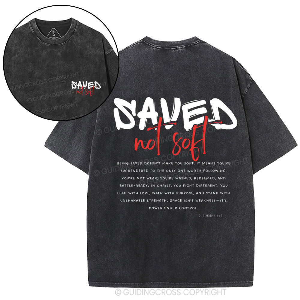 Saved Not Soft Christian Washed T-Shirt