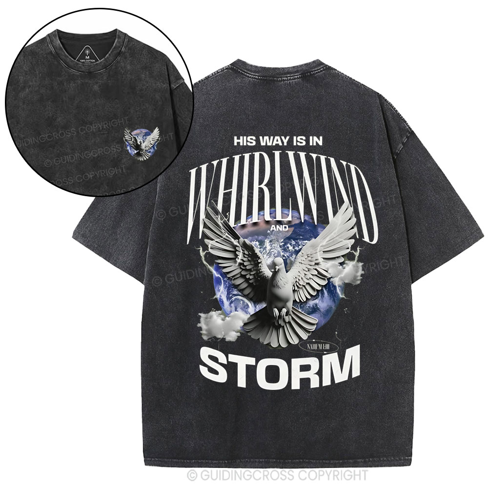His Way Is In Wirlwind Storm Christia Washed T-Shirt