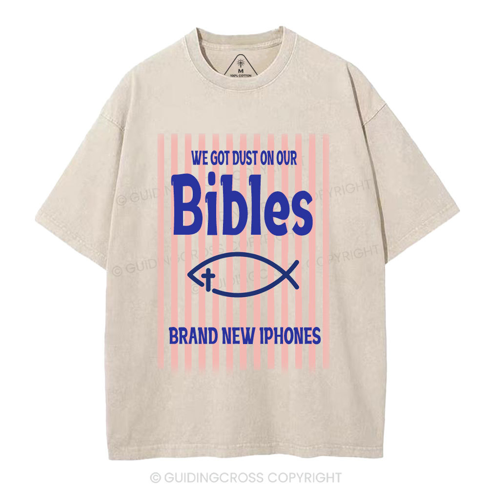 We Got Dust On Our Bibles Christian Washed T-Shirt