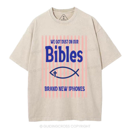 We Got Dust On Our Bibles Christian Washed T-Shirt