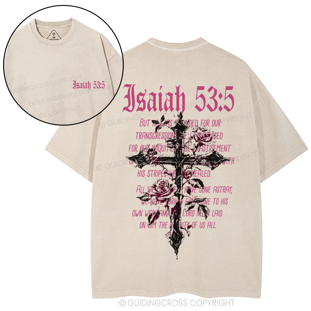 By His Wounds We Are Healed Christian Washed T-Shirt