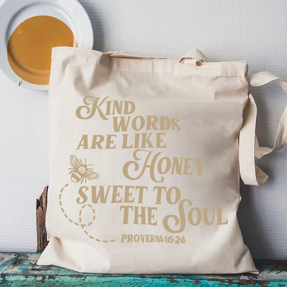Kind Words Are Like Honey Sweet To The Soul Christian Canvas Tote Bag