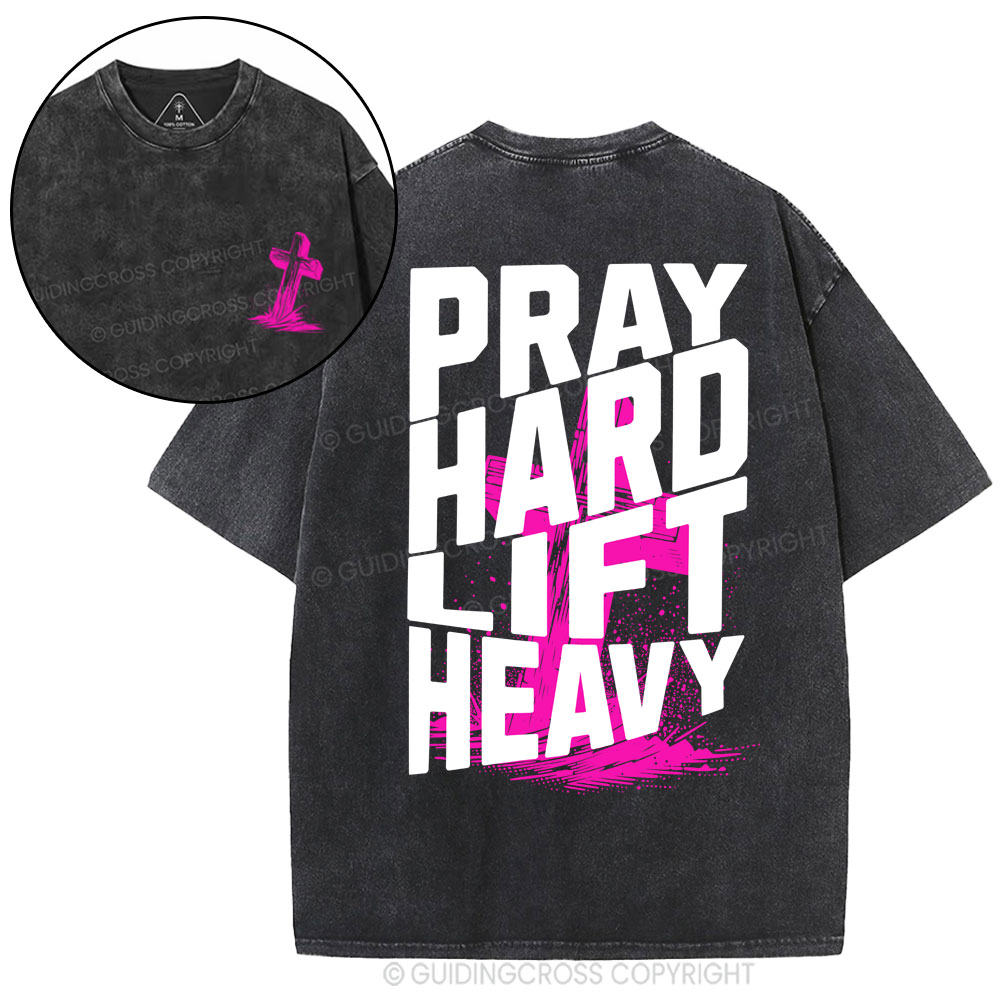 Pray Hard Lift Heavy Christian Washed T-Shirt
