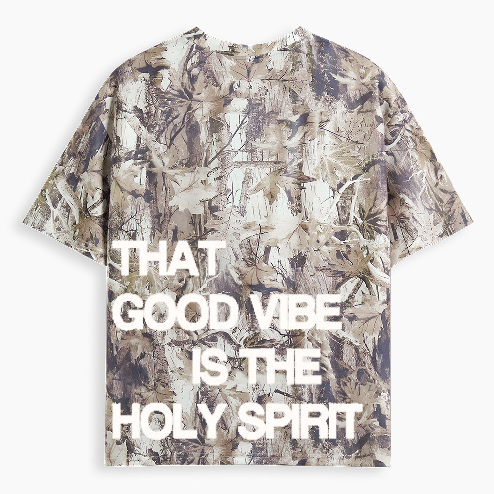 That Good Vibe Is The Holy Spirit Christian Camo T-Shirt