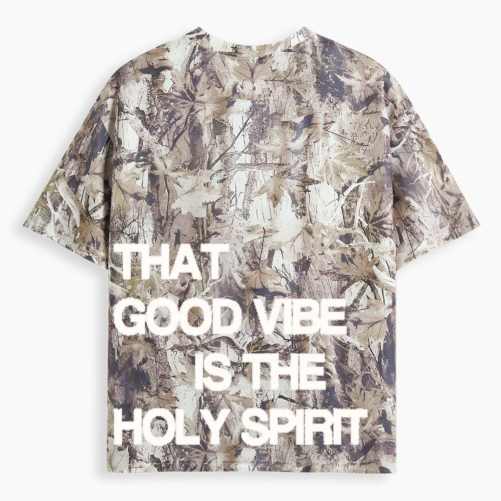 That Good Vibe Is The Holy Spirit Christian Camo T-Shirt