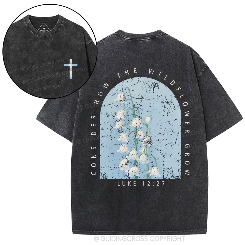 Consider How The Wildflower Grow Christian Washed T-Shirt