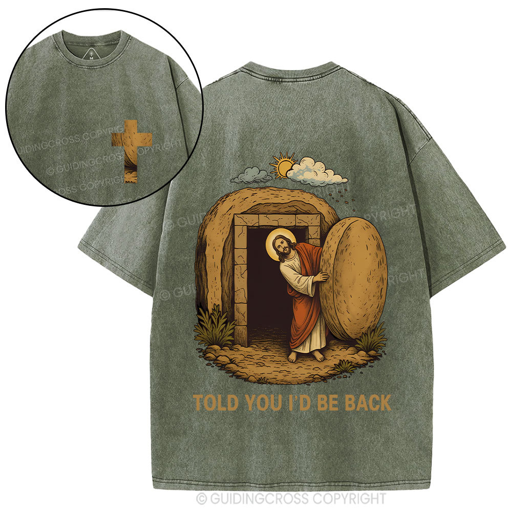 Told You I'd Be Back Christian Washed T-Shirt