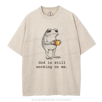 God Is Still Working On Me Christian Washed T-Shirt