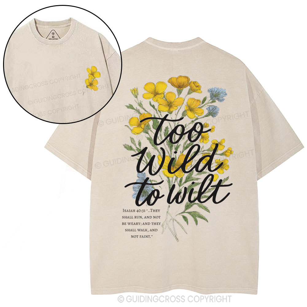Too Wild To Wilt Christian Washed T-Shirt