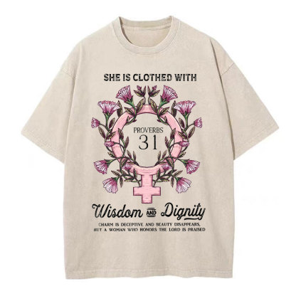 She Is Clothed With Wisdom And Dignity Christian Washed T-Shirt