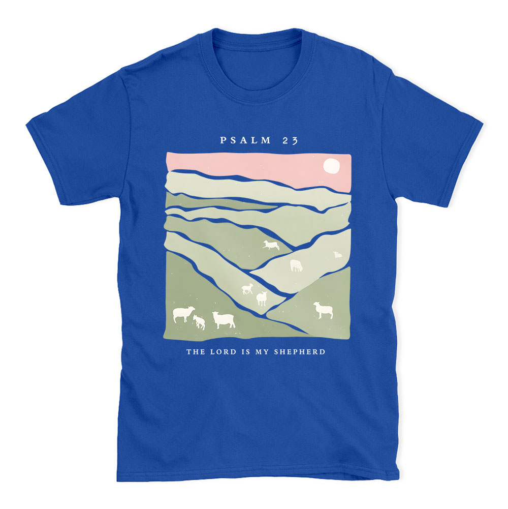 The Lord Is My Shepherd Christian T-Shirt