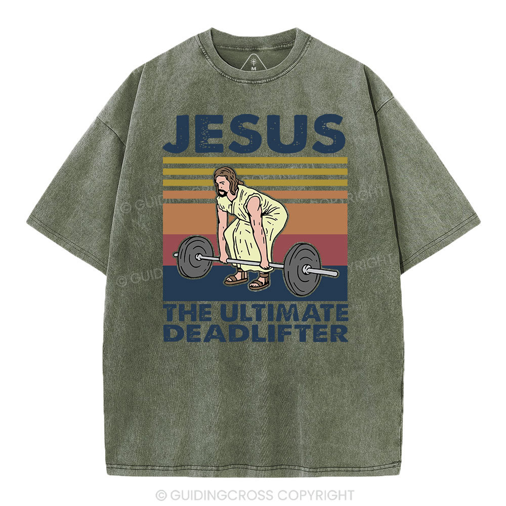 Jesus The Ultimate Deadlifter Vintage Washed Christian T-Shirt