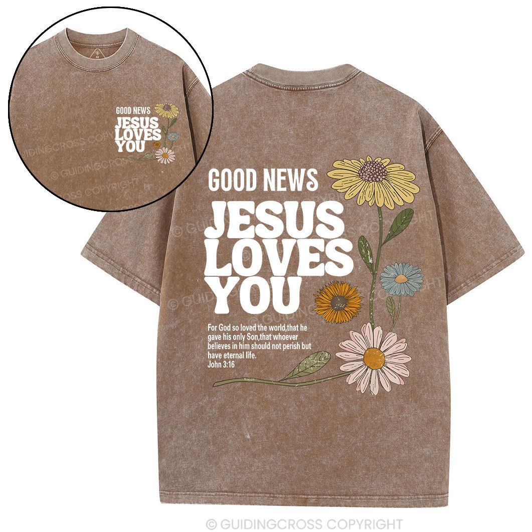 Good News Jesus Loves You Christian Washed T-Shirt Sale - GuidingCross