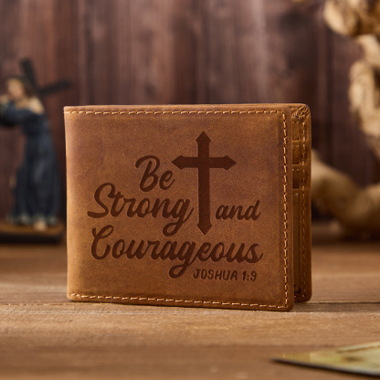 Be Strong And Courageous Leather Wallet