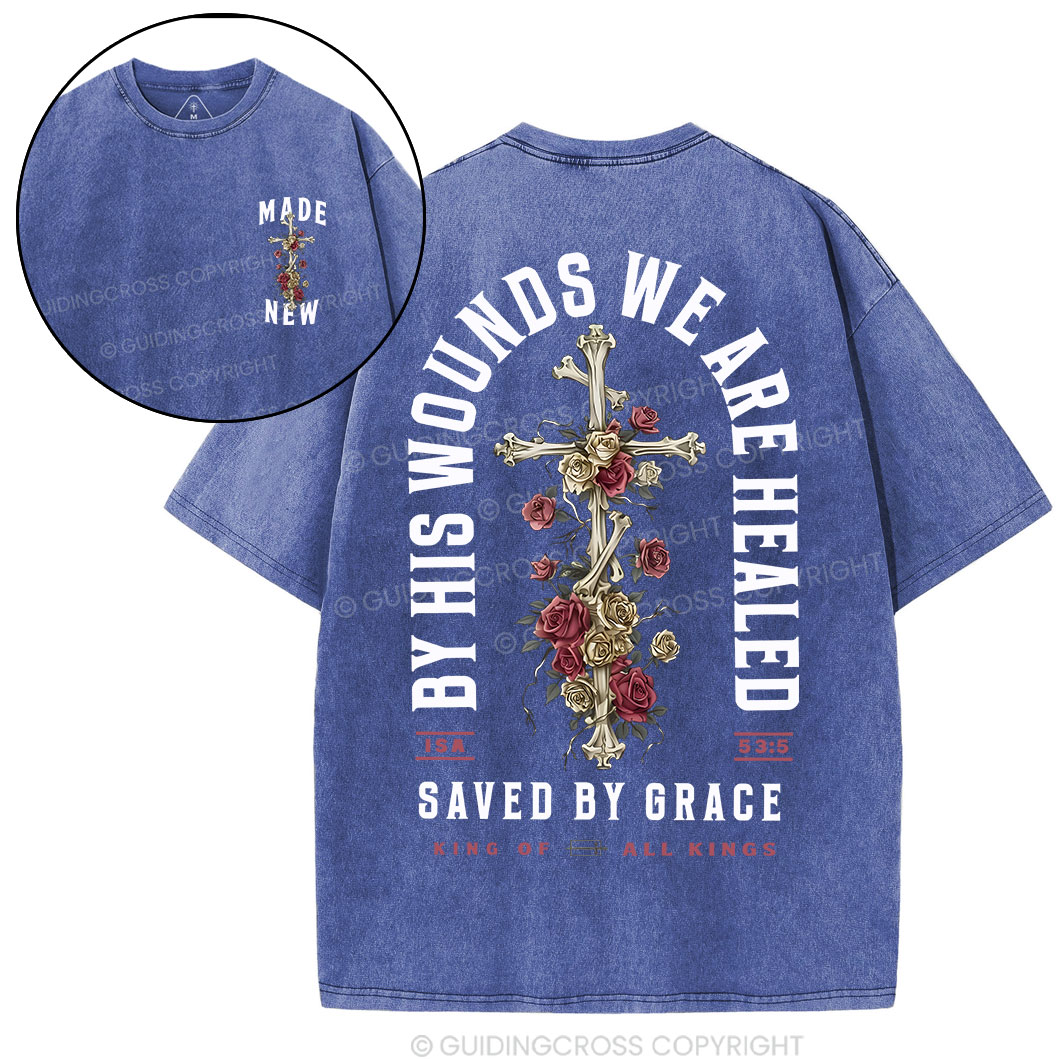 By His Wounds T Shirt