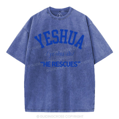 Yeshua He Rescues Christian Washed T-Shirt