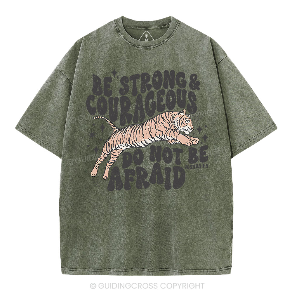 Be Strong And Courageous Do Not Be Afraid Christian Washed T-Shirt