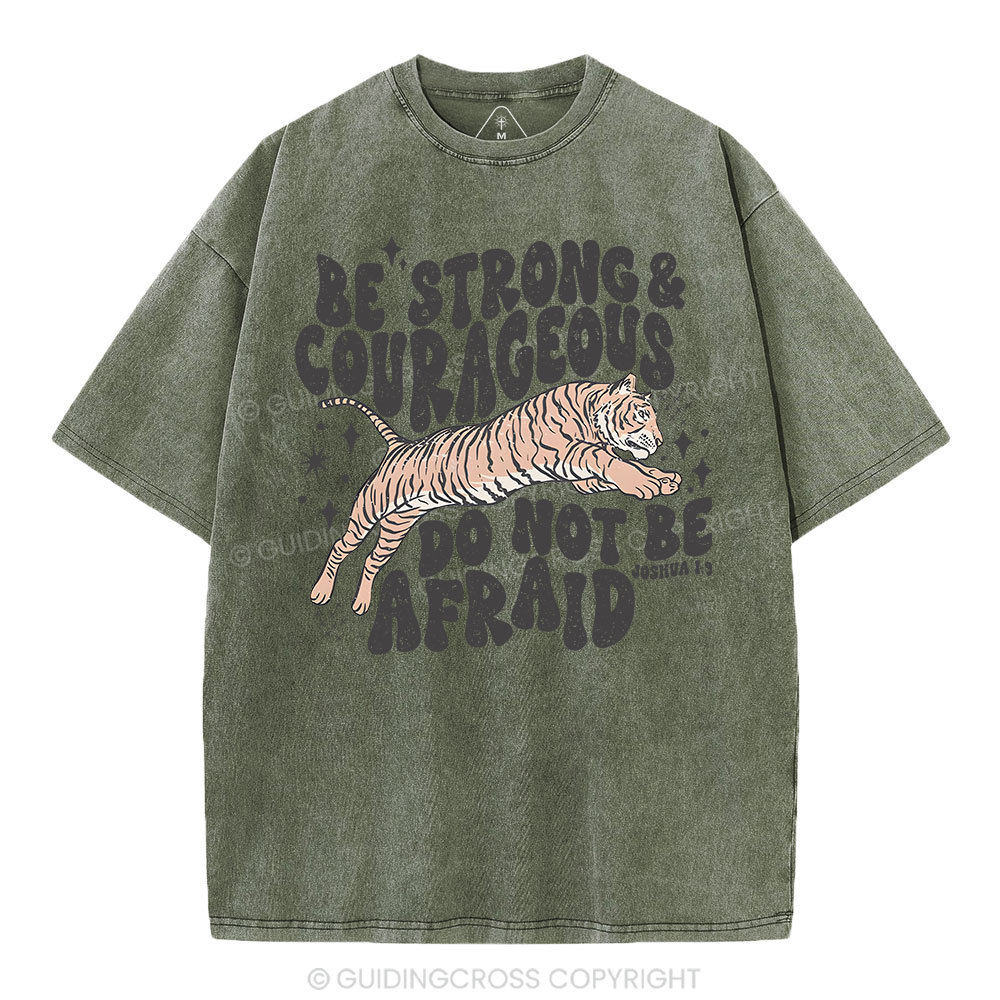 Be Strong And Courageous Do Not Be Afraid Christian Washed T-Shirt
