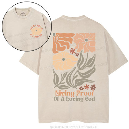 Living Proof Of A Loving God Christian Washed T-Shirt