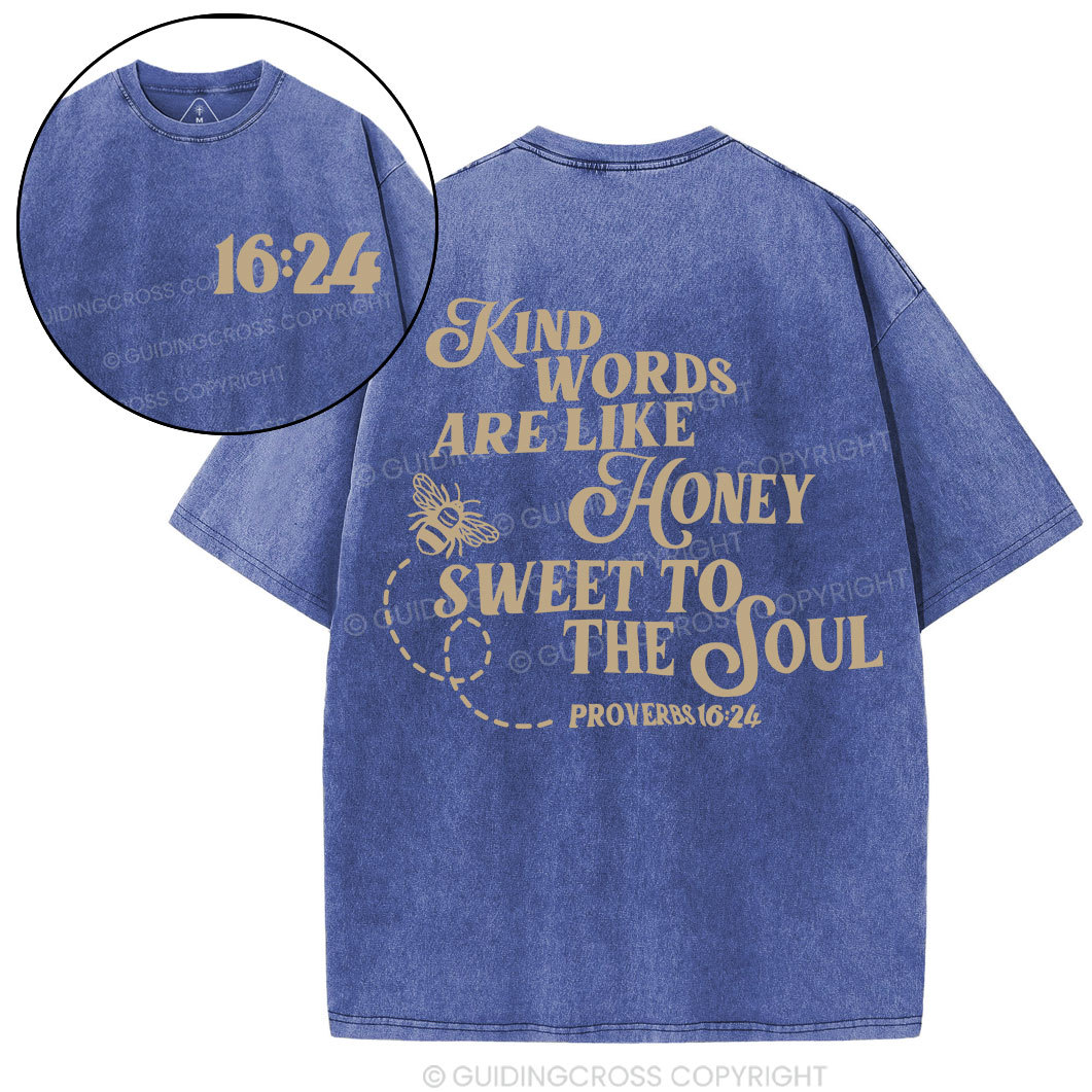 Kind Words Are Like Honey Sweet To The Soul Christian Washed T-Shirt