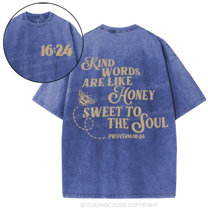 Kind Words Are Like Honey Sweet To The Soul Christian Washed T-Shirt