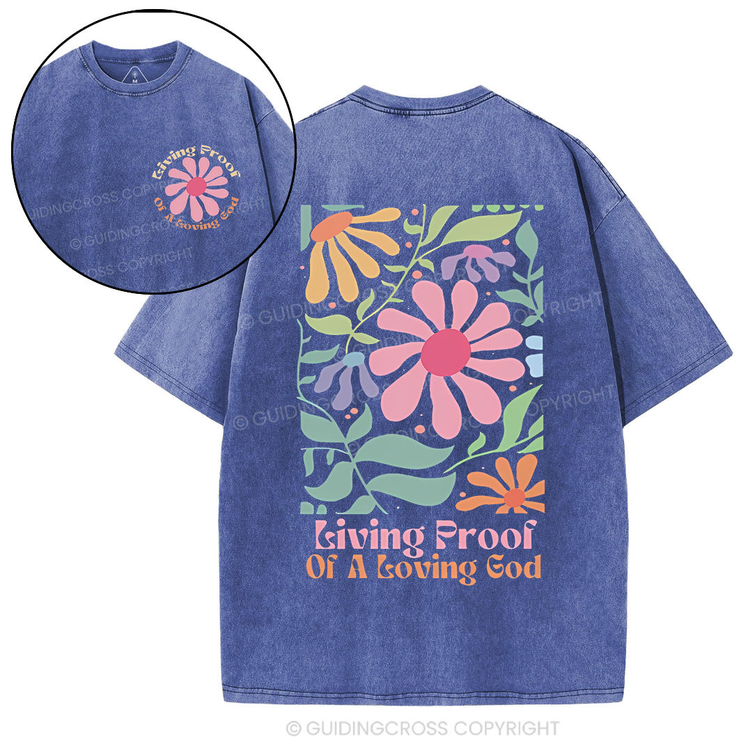 Living Proof Of A Loving God Christian Washed T-Shirt Sale - GuidingCross