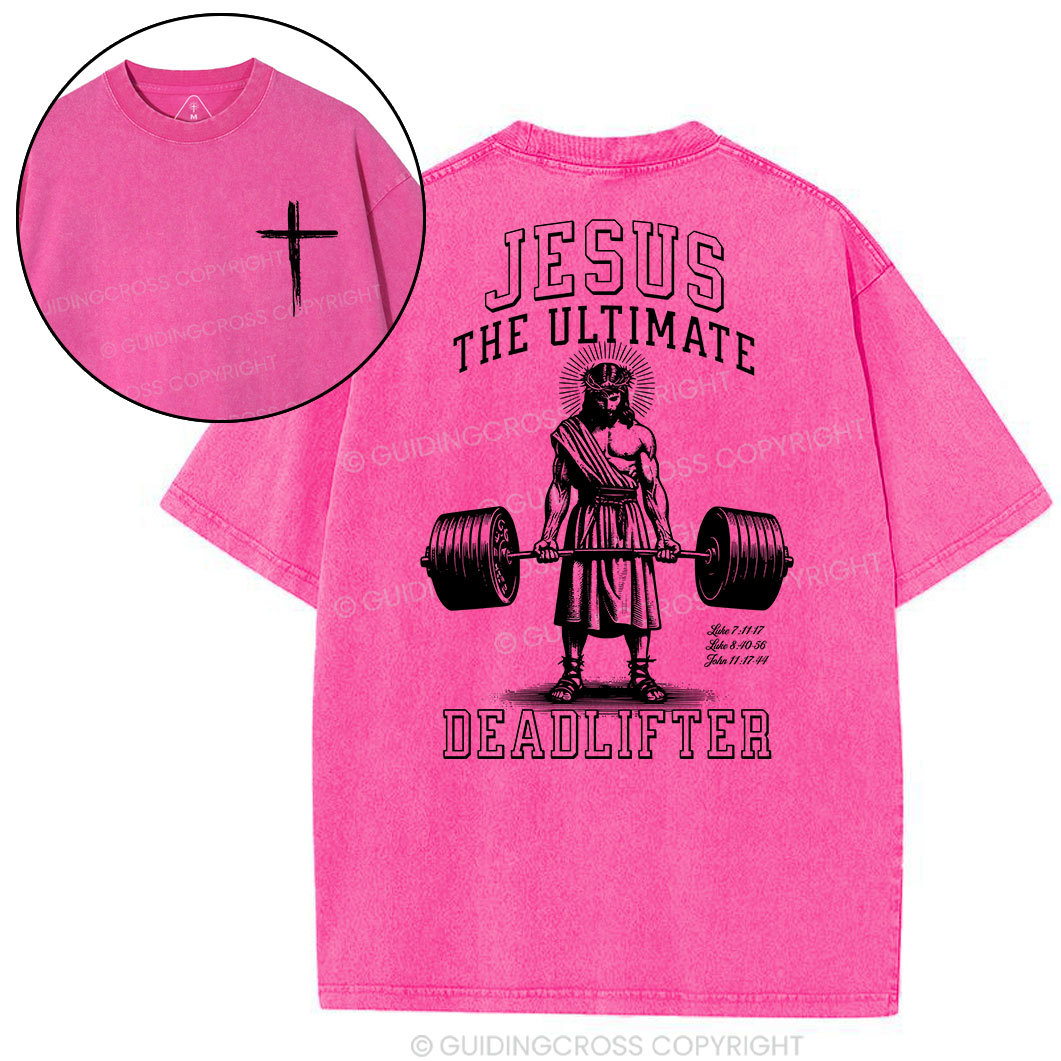 Jesus The Ulimate Deadlifter Chrsitian Washed T-Shirt