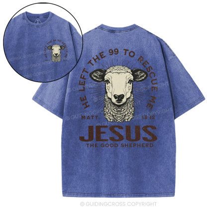 He Left The 99 To Rescue Me Christian Washed T-Shirt