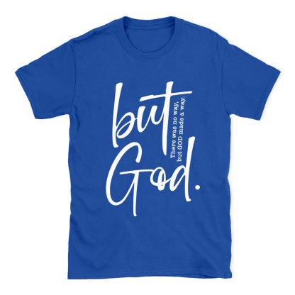There Is No Way But God Made A Way Christian T-Shirt