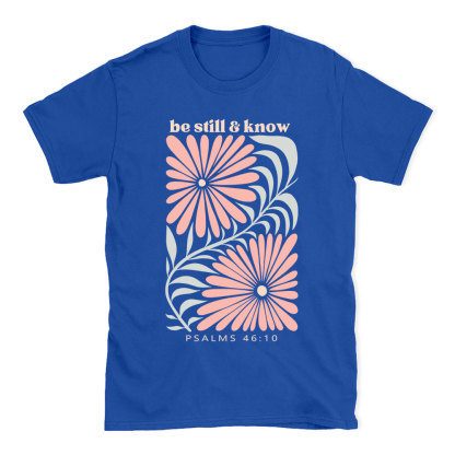 Be Still And Know Christian T-Shirt