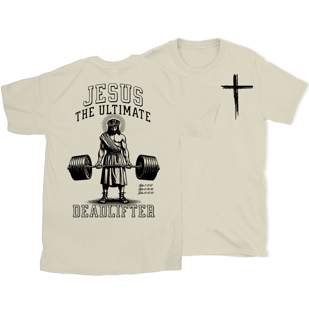 Jesus The Ulimate Deadlifter Chrsitian T-Shirt
