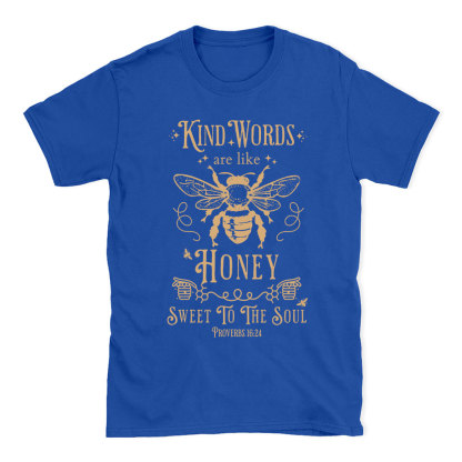 Kind Words Are Like Honey Christian T-Shirt