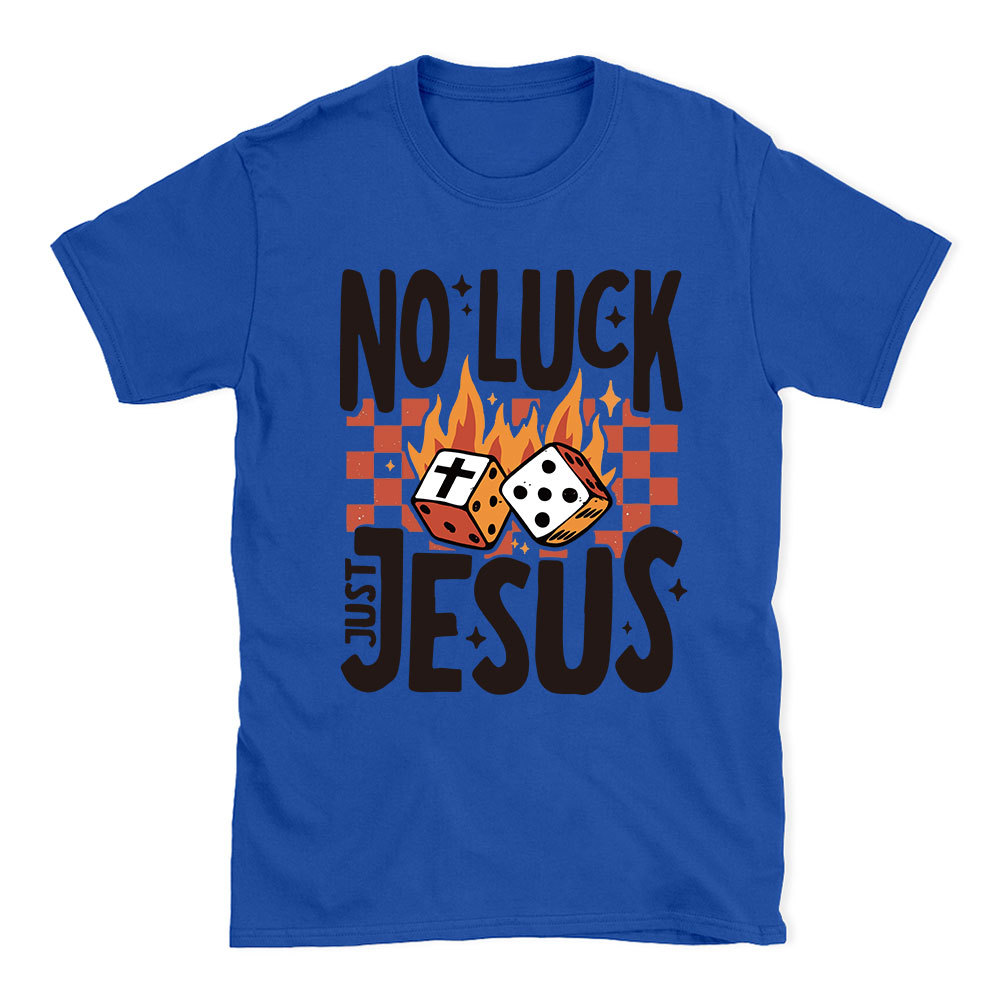 No Luck Just Jesus Christian T-Shirt