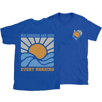His Mercies Are New Every Morning Christian T-Shirt