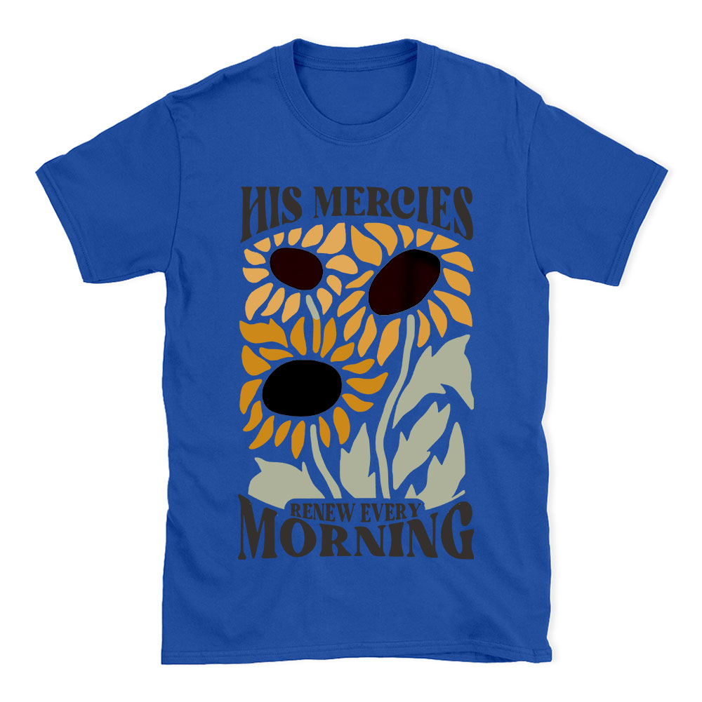 His Mercies Renew Every Morning Christian T-Shirt