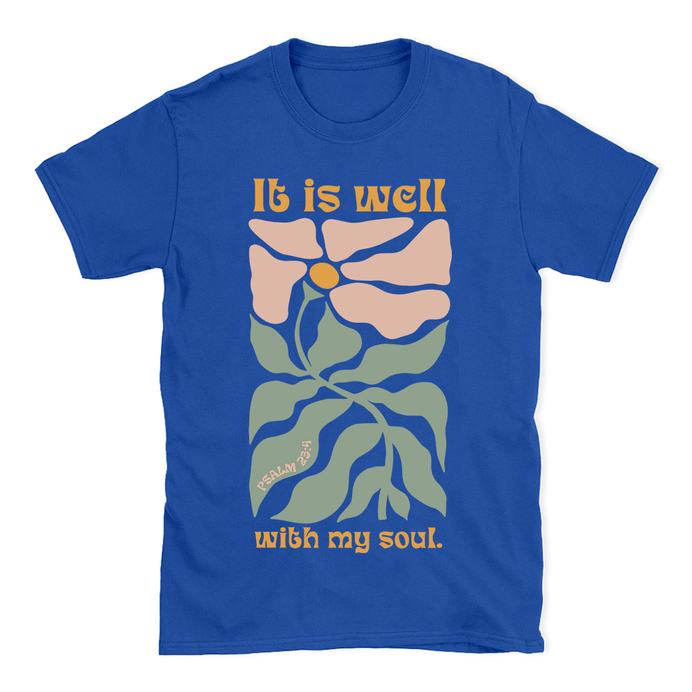It Is Well With My Soul Christian T-Shirt