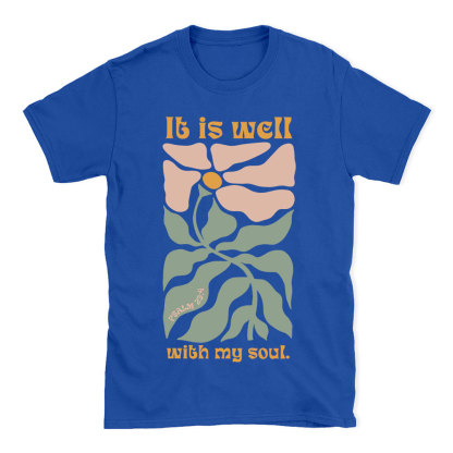 It Is Well With My Soul Christian T-Shirt