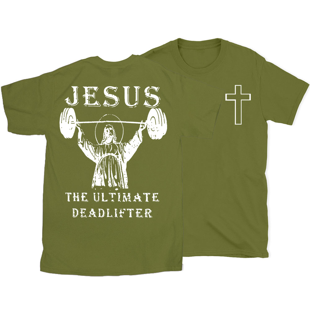 Jesus The Ultimate Deadlifter Christian T-Shirt