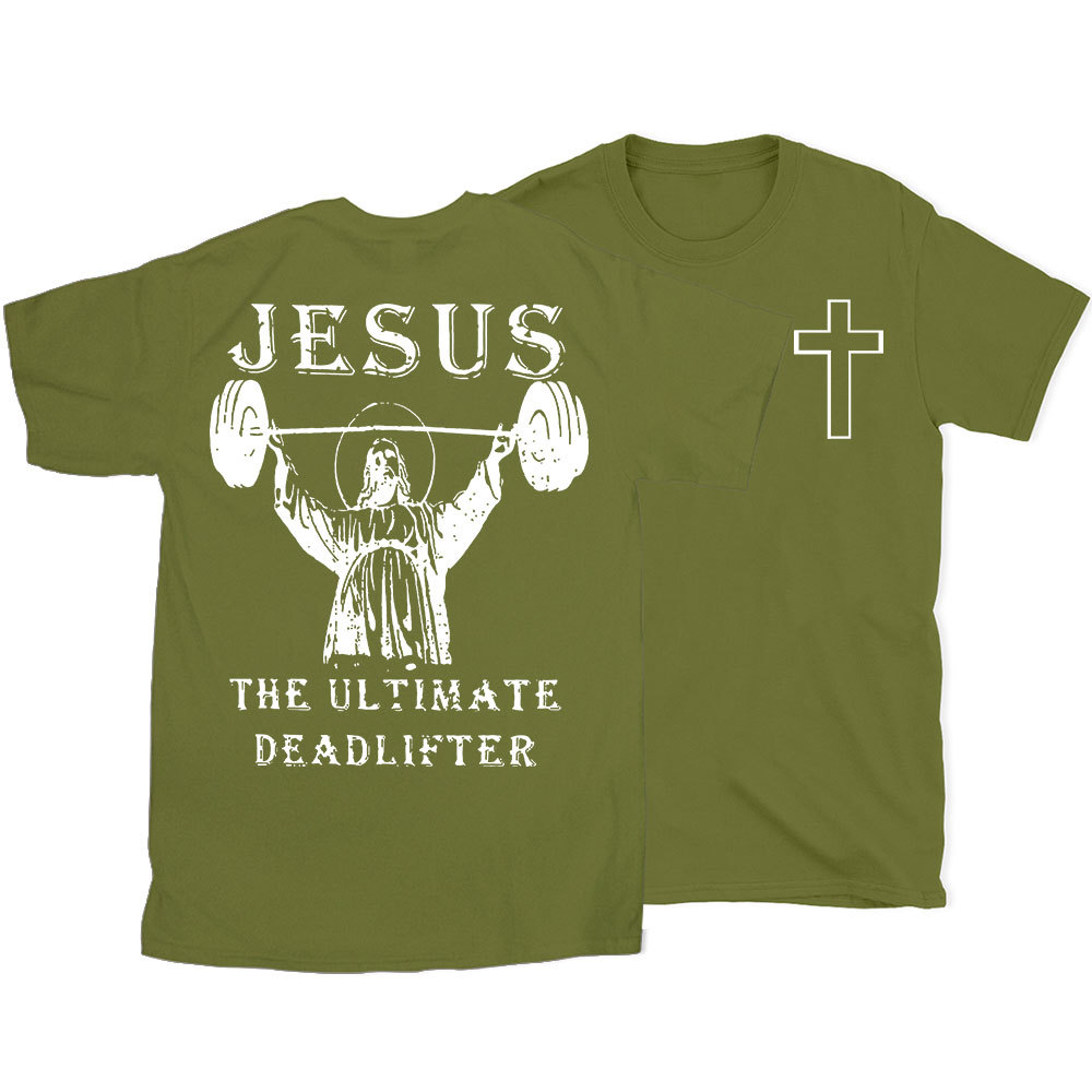 Jesus The Ultimate Deadlifter Christian T-Shirt