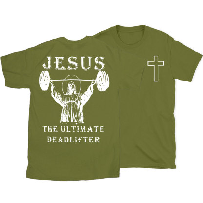 Jesus The Ultimate Deadlifter Christian T-Shirt