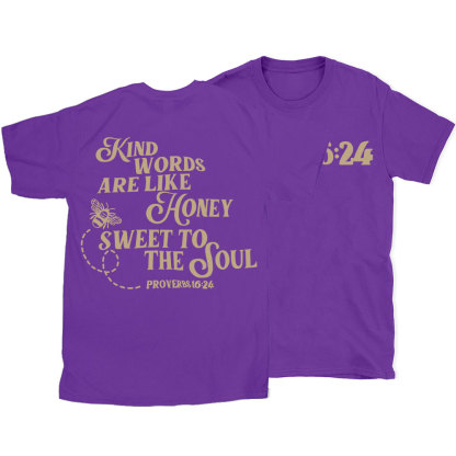 Kind Words Are Like Honey Sweet To The Soul Christian T-Shirt