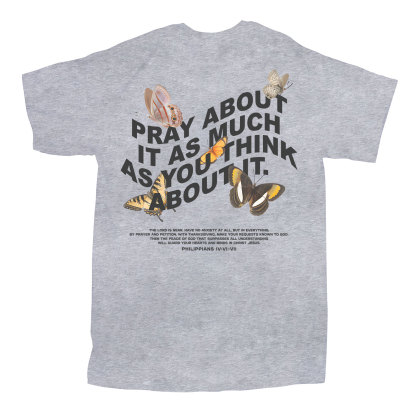 Pray About It As Much As You Think About It Christian T-Shirt