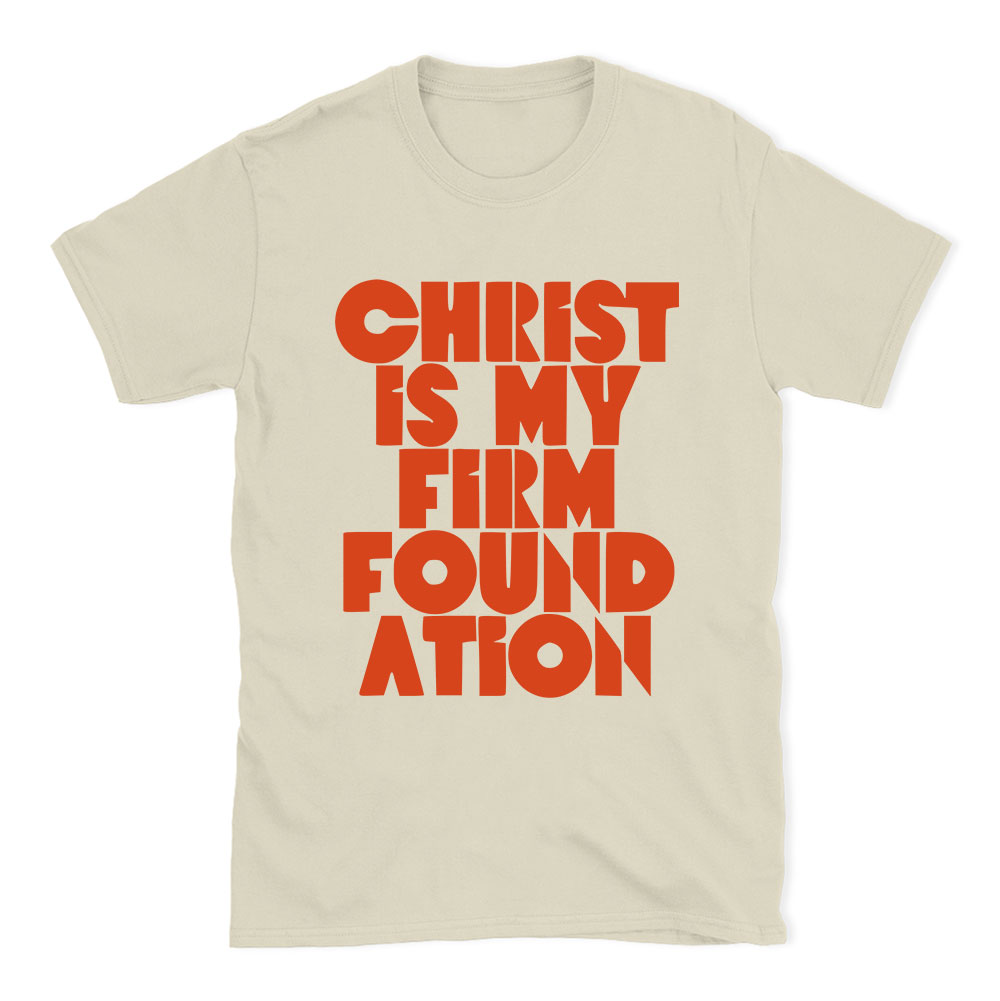 Christ Is My Frist Foundation Christian T-Shirt