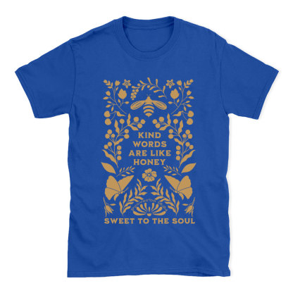 Kind Words Are Like Honey Sweet To The Soul Christian T-Shirt