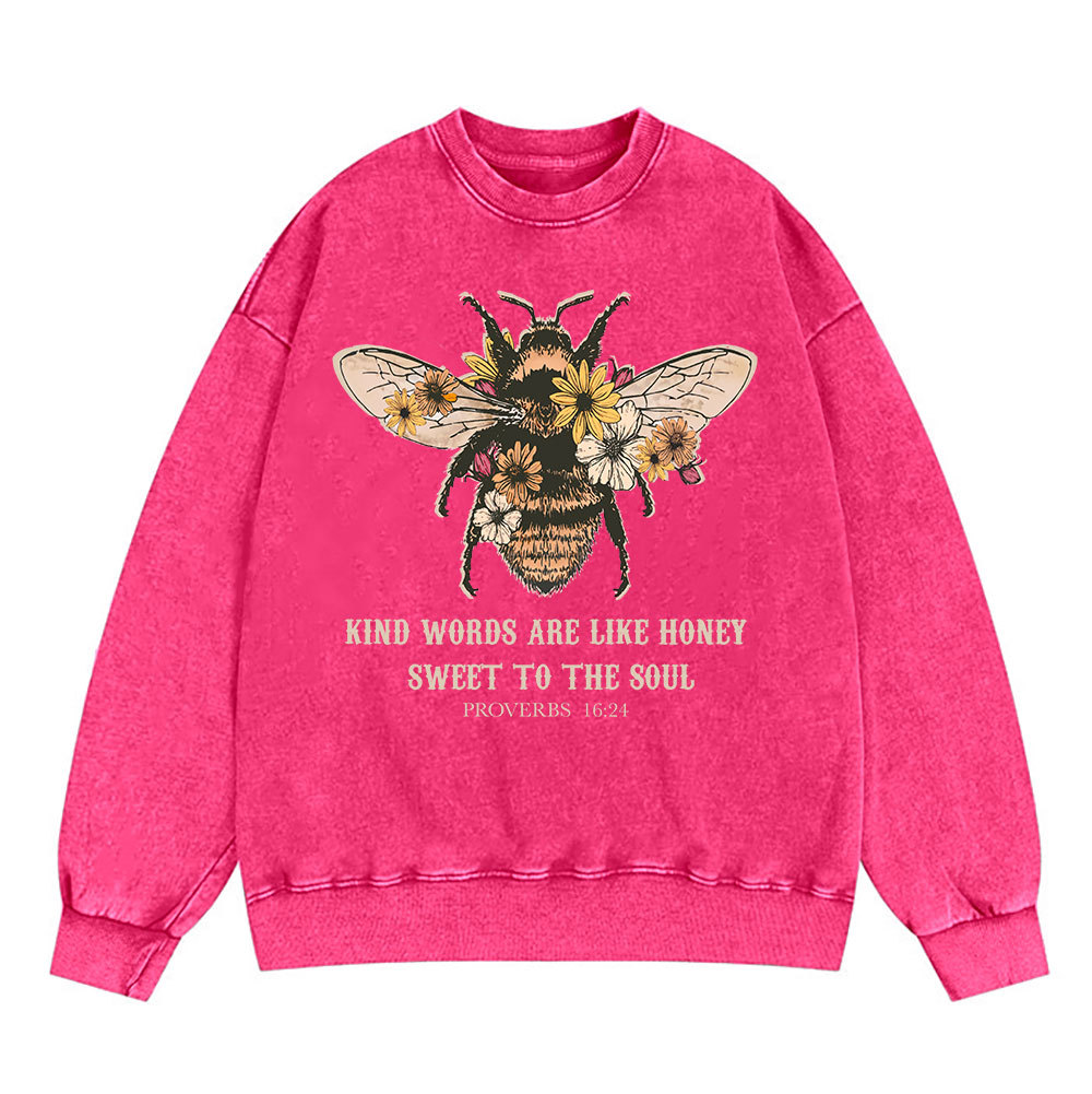 Kind Words Are Like Honey Bee Christian Washed Sweatshirt