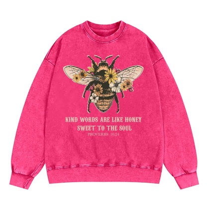 Kind Words Are Like Honey Bee Christian Washed Sweatshirt