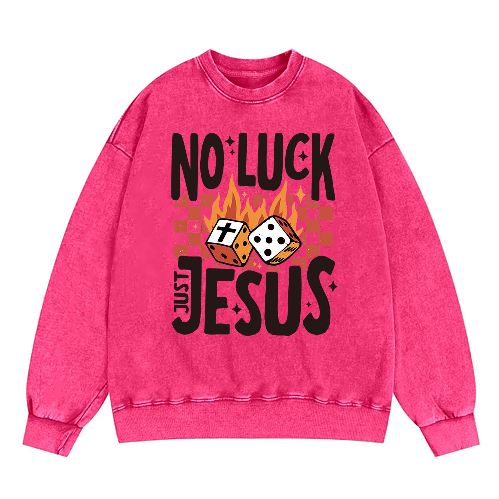 No Luck Just Jesus Christian Washed Sweatshirt