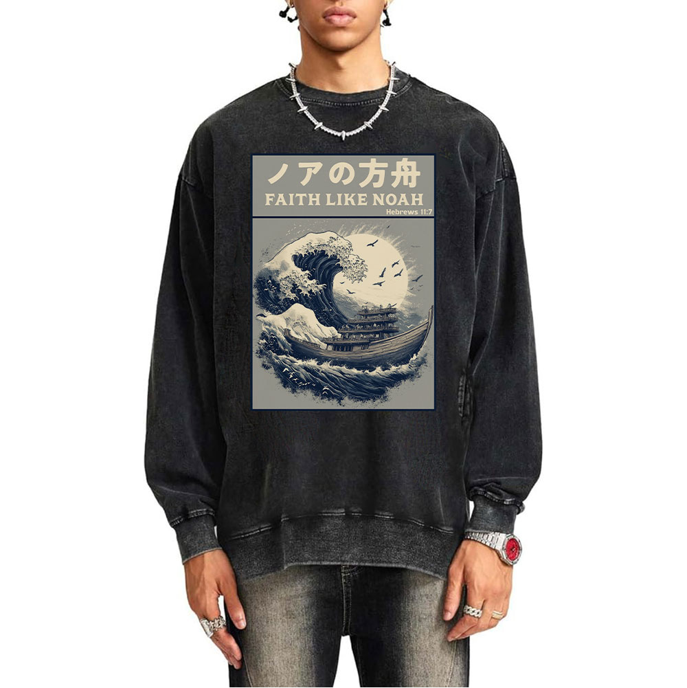Faith Like Noah Christian Washed Sweatshirt