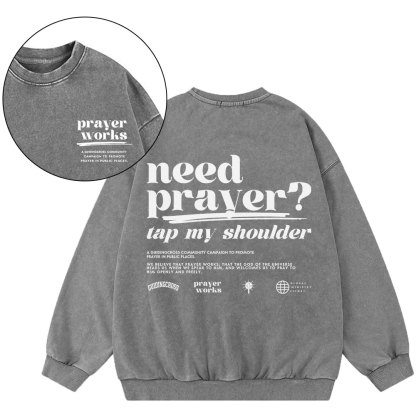 Need Prayer Tap My Shoulder Christian Washed Sweatshirt